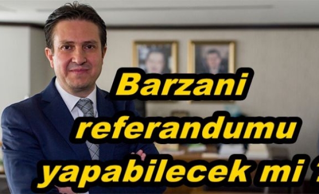 Barzani referandumu yapabilecek mi ?