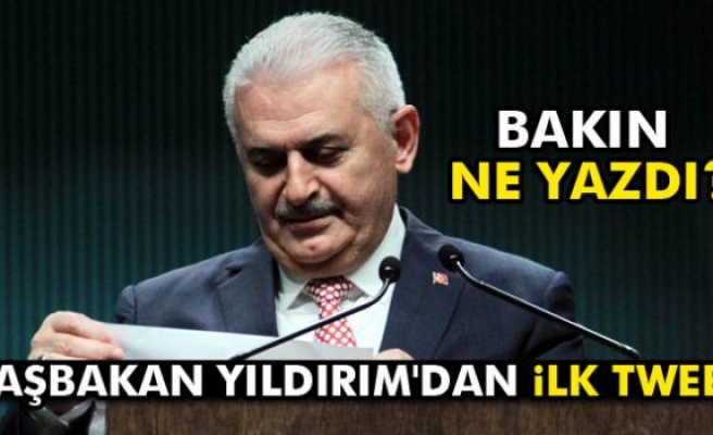 Başbakan Binali Yıldırım'dan ilk tweet