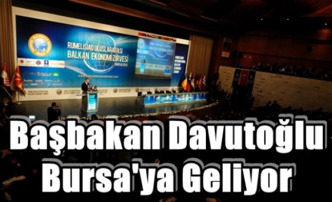 Başbakan Davutoğlu Bursa'ya Geliyor