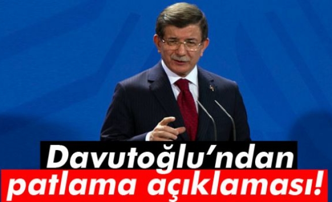 Başbakan Davutoğlu: 'Patlama bilgisi geldi, bakacağız'