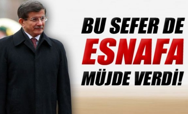 Başbakan Davutoğlu'ndan esnafa müjde