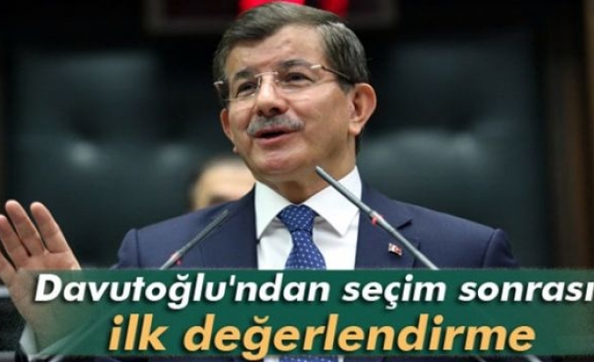 Başbakan Davutoğlu'ndan ilk değerlendirme