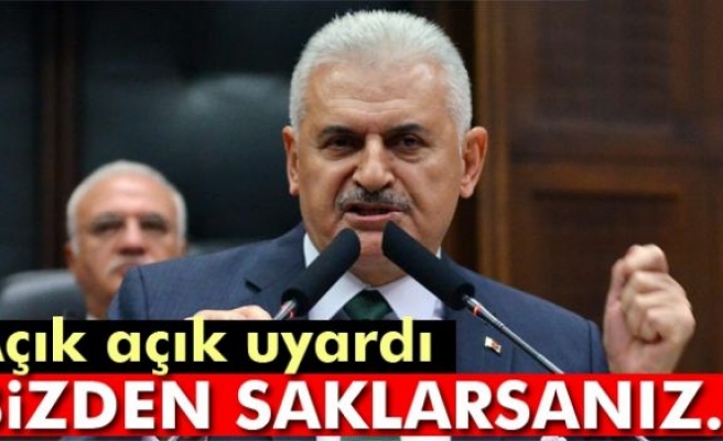 Başbakan Yıldırım: Bizden saklarsanız olmaz