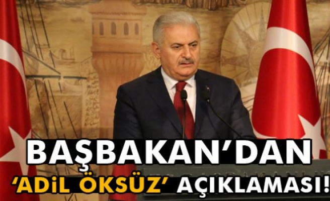 Başbakan Yıldırım’dan 'Adil Öksüz' Açıklaması