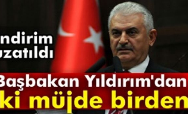 Başbakan Yıldırım'dan İki Müjde Birden!