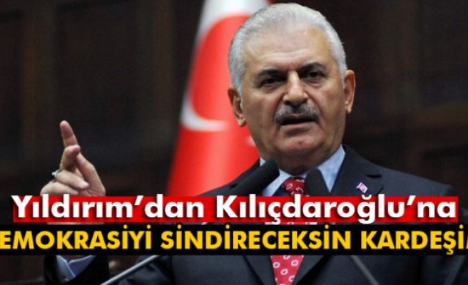 Başbakan Yıldırım'dan Kılıçdaroğlu'na: 