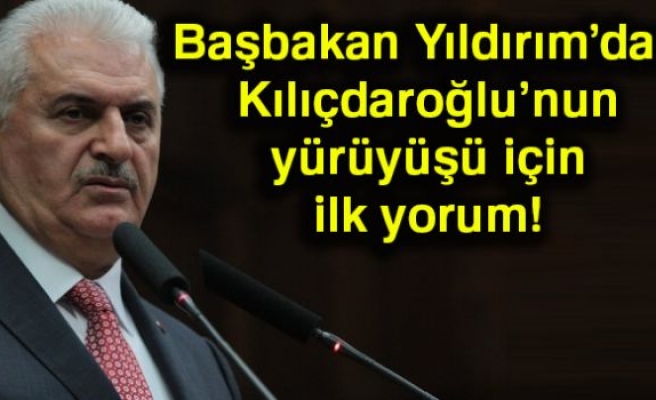 Başbakan Yıldırım’dan Kılıçdaroğlu’nun adalet yürüyüşüne ilk yorum