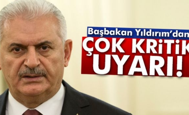 Başbakan Yıldırım'dan 'propaganda' uyarısı