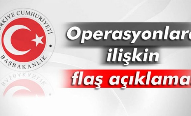 Başbakanlık'tan operasyonlara ilişkin flaş açıklama!