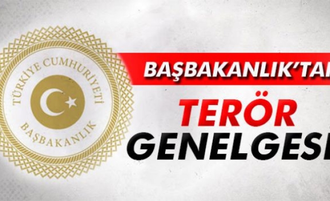 Başbakanlık'tan Terör Genelgesi!