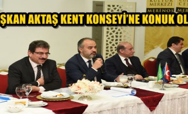 Başkan Aktaş Kent Konseyi`ne konuk oldu