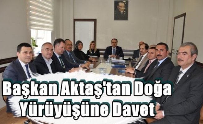 Başkan Aktaş'tan Doğa Yürüyüşüne Davet