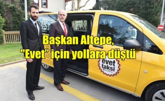 Başkan Altepe, “Evet” için Yollara Düştü