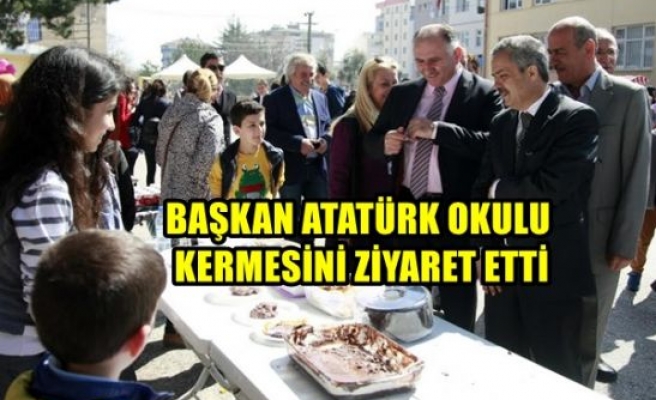 BAŞKAN ATATÜRK OKULU KERMESİNİ ZİYARET ETTİ