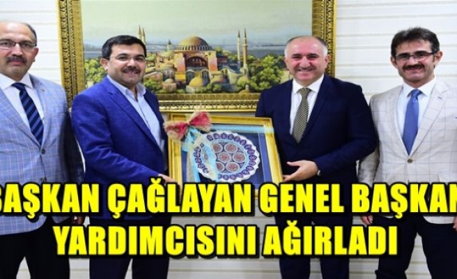 BAŞKAN ÇAĞLAYAN GENEL BAŞKAN YARDIMCISINI AĞIRLADI