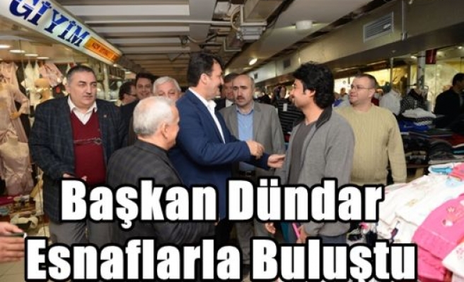 Başkan Dündar Esnaflarla Buluştu