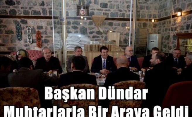 Başkan Dündar Muhtarlarla Bir Araya Geldi