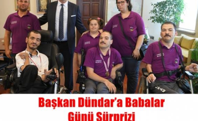 Başkan Dündar’a Babalar Günü Sürprizi 