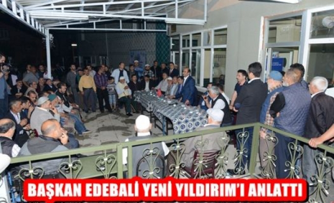 Başkan Edebali Yeni Yıldırımı Anlattı