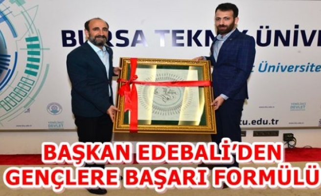 BAŞKAN EDEBALİ’DEN GENÇLERE BAŞARI FORMÜLÜ