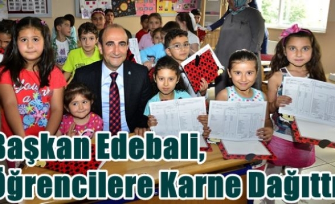 Başkan Edebali,Öğrencilere Karne Dağıttı