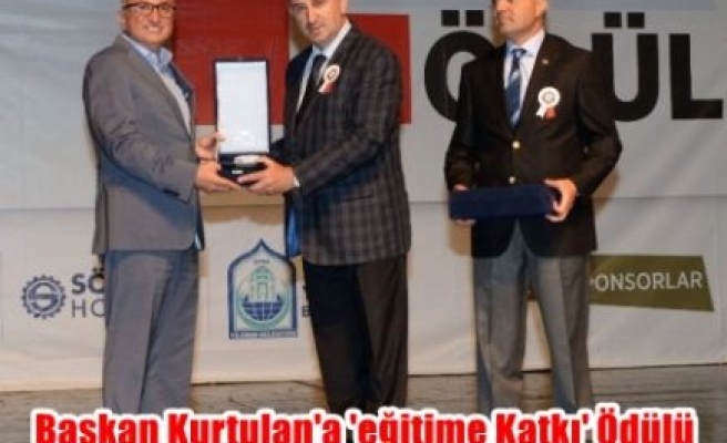 Başkan Kurtulan'a 'eğitime Katkı' Ödülü