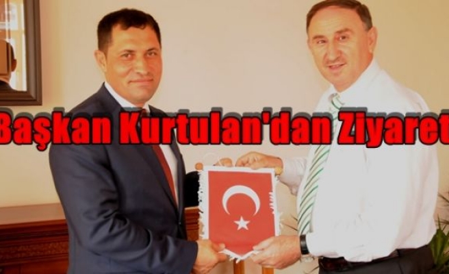 Başkan Kurtulan'dan Ziyaret