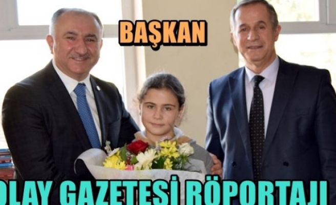 BAŞKAN OLAY GAZETESİ RÖPORTAJI