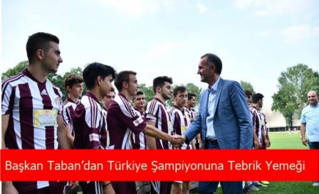 Başkan Taban’dan Türkiye Şampiyonuna Tebrik Yemeği