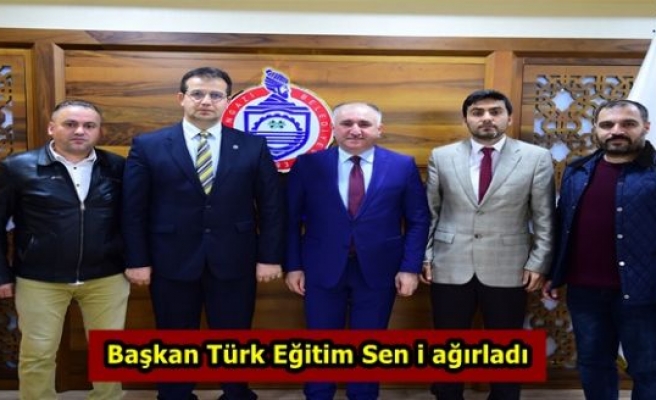 Başkan Türk Eğitim Sen i ağırladı