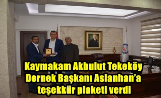 Başkanı Aslanhan’a teşekkür plaketi verdi