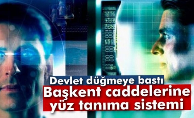 Başkent caddelerine yüz tanıma sistemi