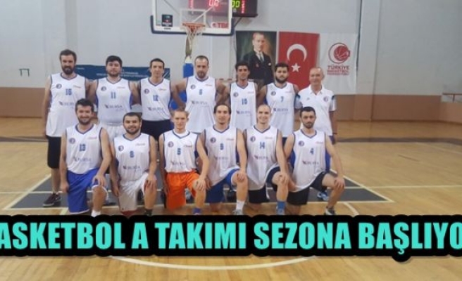 Basketbol A takımı sezona başlıyor