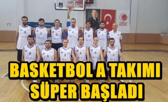 BASKETBOL A TAKIMI SÜPER BAŞLADI