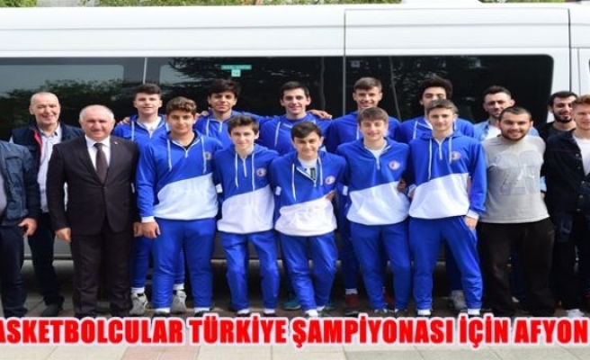 BASKETBOLCULAR TÜRKİYE ŞAMPİYONASI İÇİN AFYON DA