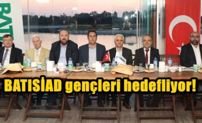 BATISİAD gençleri hedefliyor!