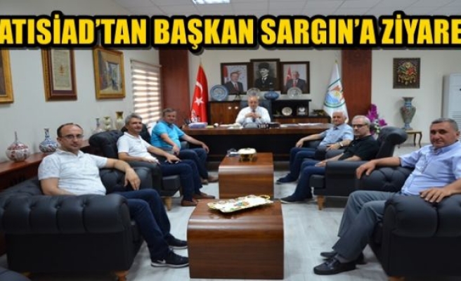 BATISİAD’TAN BAŞKAN SARGIN’A ZİYARET