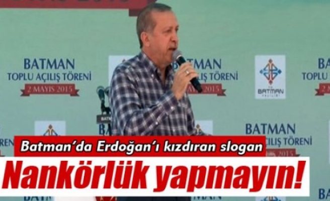 Batman'da Cumhurbaşkanı Erdoğan'ı kızdıran slogan