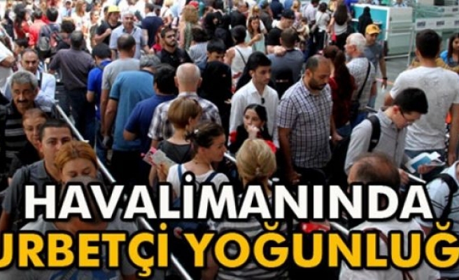 Bayram dönüşü havalimanında gurbetçi yoğunluğu