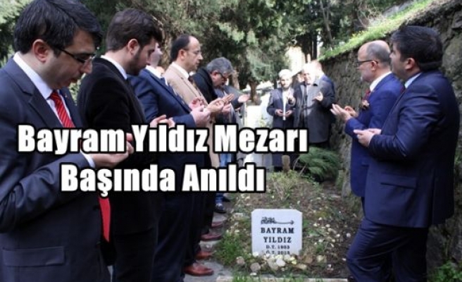 Bayram Yıldız Mezarı Başında Anıldı