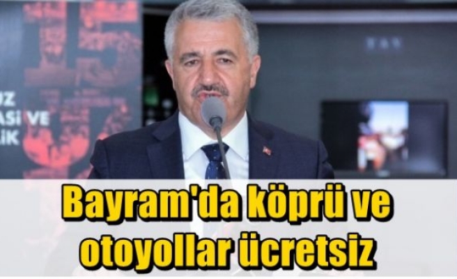 Bayram'da köprü ve otoyollar ücretsiz