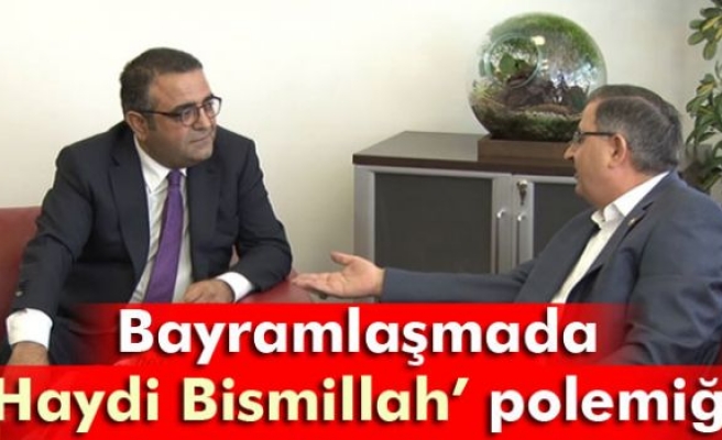 Bayramlaşmada ‘Haydi Bismillah’ polemiği