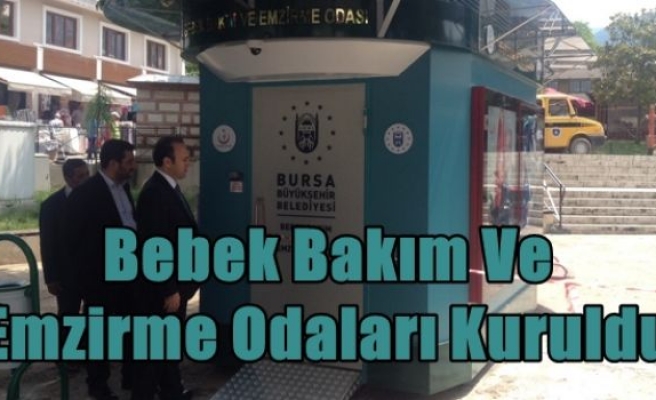 Bebek Bakım Ve Emzirme Odaları Kuruldu