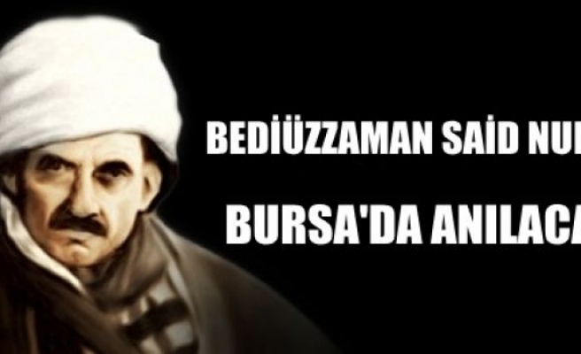 Bediüzzaman Said Nursi Bursa'da Anılacak