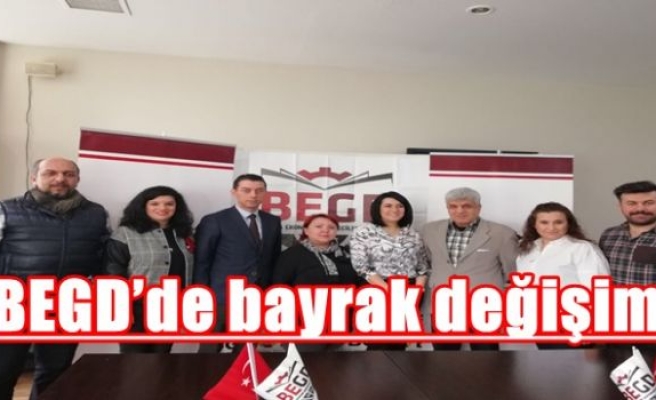 BEGD’de bayrak değişimi