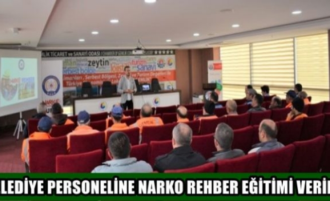 BELEDİYE PERSONELİNE NARKO REHBER EĞİTİMİ VERİLDİ	