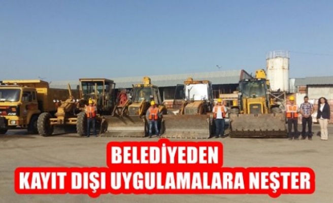 Belediyeden Kayıt Dışı Uygulamalara Neşter