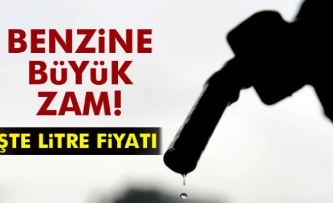 Benzine büyük zam geldi