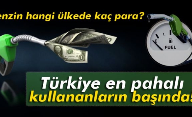 Benzini en pahalı kullanan ülkelerden biriyiz!