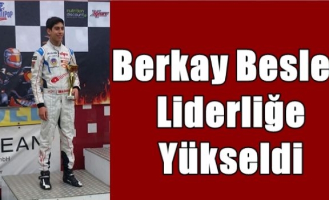 Berkay Besler,Liderliğe Yükseldi